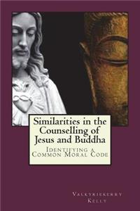 Similarities in the Counselling of Jesus and Buddha