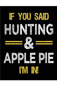 If You Said Hunting & Apple Pie I'm In