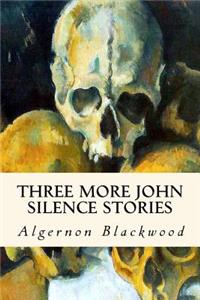 Three More John Silence Stories
