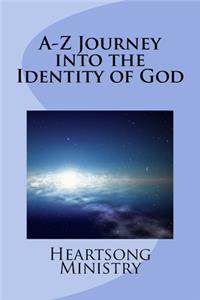 A-Z Journey into the Identity of God