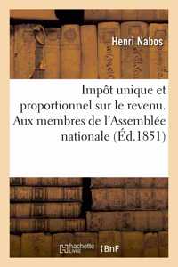 Impôt Unique Et Proportionnel Sur Le Revenu. À Messieurs Les Membres de l'Assemblée Nationale