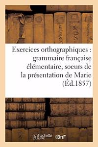 Exercices Orthographiques Sur La Grammaire Française Élémentaire Des Soeurs de la