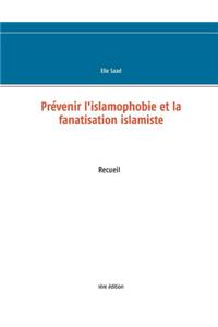 Prévenir l'islamophobie et la fanatisation islamiste