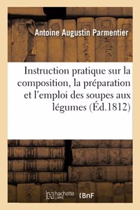 Instruction Pratique Sur La Composition, La Préparation Et l'Emploi Des Soupes Aux Légumes
