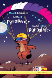 Dude's Gotta Paraglide / Magali Marmota Adicta Al Parapente