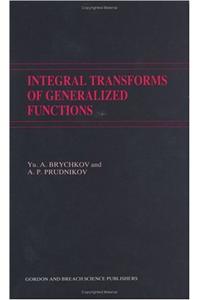 Integral Transforms of Generalized Functions