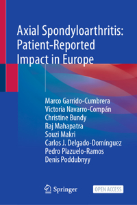 Axial Spondyloarthritis: Patient-Reported Impact in Europe