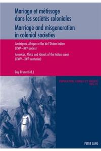 Mariage Et Métissage Dans Les Sociétés Coloniales - Marriage and Misgeneration in Colonial Societies
