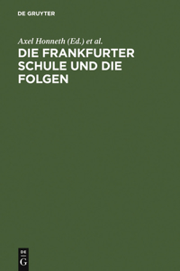 Die Frankfurter Schule Und Die Folgen