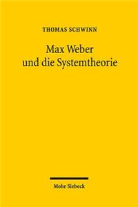 Max Weber und die Systemtheorie