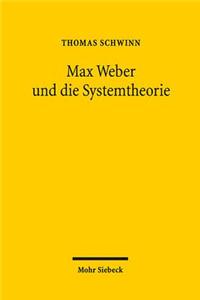 Max Weber und die Systemtheorie