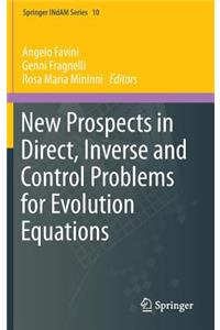 New Prospects in Direct, Inverse and Control Problems for Evolution Equations