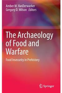 Archaeology of Food and Warfare