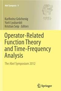 Operator-Related Function Theory and Time-Frequency Analysis