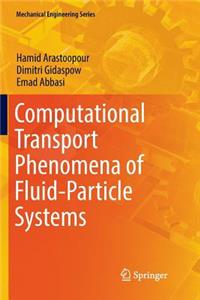 Computational Transport Phenomena of Fluid-Particle Systems