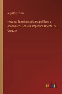 Nirvana: Estudios sociales, políticos y económicos sobre la República Oriental del Uruguay