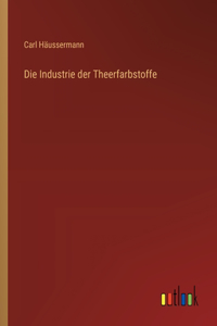 Industrie der Theerfarbstoffe