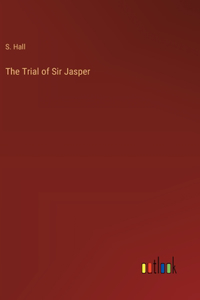 Trial of Sir Jasper