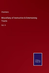 Miscellany of Instructive & Entertaining Tracts