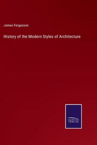History of the Modern Styles of Architecture