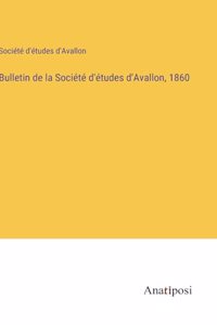 Bulletin de la Société d'études d'Avallon, 1860