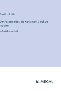 Parasit; oder, die Kunst sein Glück zu machen