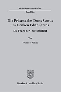 Die Prasenz Des Duns Scotus Im Denken Edith Steins