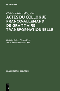 Actes du Colloque Franco-Allemand de Grammaire Transformationnelle, Teil 1, Études de syntaxe