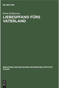 Liebespfand fürs Vaterland