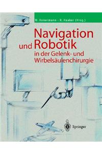 Navigation Und Robotic in Der Gelenk- Und Wirbelsäulenchirurgie