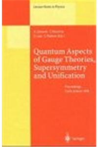 Quantum Aspects of Gauge Theories, Supersymmetry and Unification