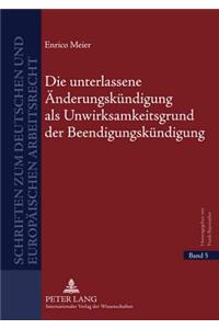 Die Unterlassene Aenderungskuendigung ALS Unwirksamkeitsgrund Der Beendigungskuendigung