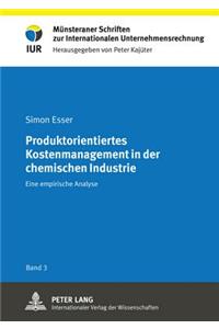 Produktorientiertes Kostenmanagement in Der Chemischen Industrie