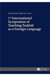 1st International Symposium of Teaching Turkish as a Foreign Language