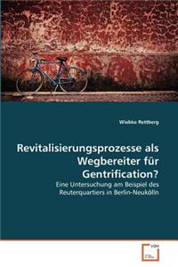Revitalisierungsprozesse als Wegbereiter für Gentrification?