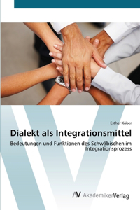 Dialekt als Integrationsmittel