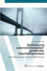 Realisierung unternehmensüber-greifender Geschäftsprozesse