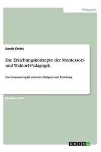 Die Erziehungskonzepte der Montessori- und Waldorf-Pädagogik