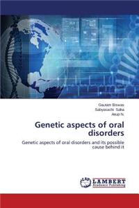 Genetic Aspects of Oral Disorders