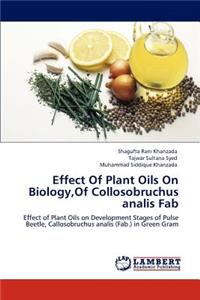 Effect Of Plant Oils On Biology, Of Collosobruchus analis Fab
