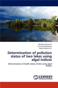 Determination of pollution status of two lakes using algal indices