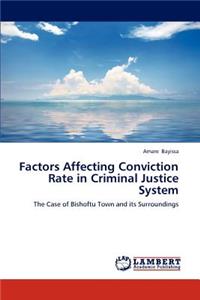 Factors Affecting Conviction Rate in Criminal Justice System