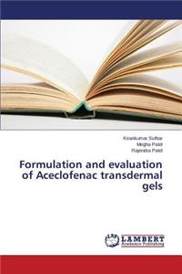 Formulation and evaluation of Aceclofenac transdermal gels