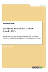 Leadership Behaviour of Start-up Founder-CEOs