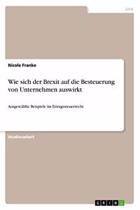 Wie sich der Brexit auf die Besteuerung von Unternehmen auswirkt