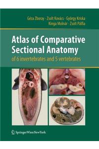 Atlas of Comparative Sectional Anatomy of 6 Invertebrates and 5 Vertebrates