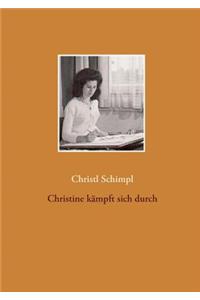Christine kämpft sich durch