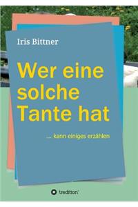 Wer eine solche Tante hat
