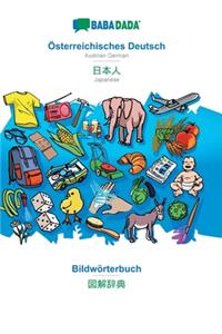 BABADADA, Österreichisches Deutsch - Japanese (in japanese script), Bildwörterbuch - visual dictionary (in japanese script): Austrian German - Japanese (in japanese script), visual dictionary