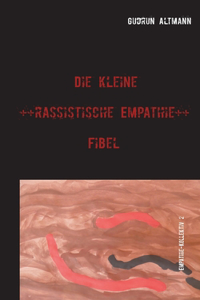 Die kleine rassistische Empathie Fibel